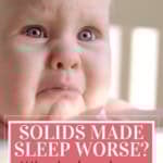 A crying baby standing in a cot with text overlay; Solids Made Sleep Worse? Why baby sleep often changes after introducing solids (and what to do about it)