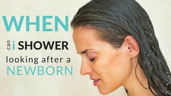 When is the best time of the day to shower when you are looking after a newborn