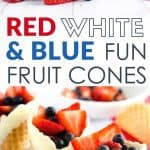 Red white and blue fun fruit cones a simple food idea or dessert idea for kids on the fourth of July