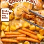 A chicken drumsticks being held above a sheet pan of chicken and veggies, text overlay: Chicken & Veggie Sheet Pan, sticky honey soy glaze.