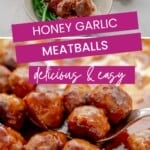 A two photo collage of honey garlic meatballs with text overlay for pinterest.