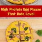 Two images of pizza omelet with text overlay: 'High Protein Egg Pizzas that kids love!'