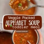 Tomato based vegetable soup with alphabet pasta in a bowl and on a spoon with text overlay; 'Veggie Packed Alphabet Soup, toddler meal'.